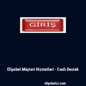 Elipsbet M&uuml;şteri Hizmetleri - Canlı Destek