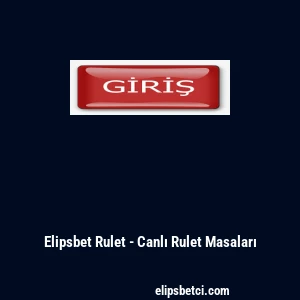 Elipsbet Rulet - Canlı Rulet Masaları